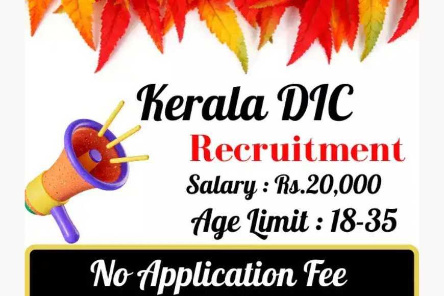 Kerala DIC Recruitment 2023 - Apply Online For 10 Enterprise Development Executive Posts