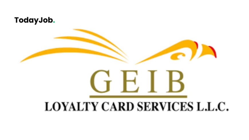 GEIB Loyalty Card Services in the UAE is currently looking to hire for various positions