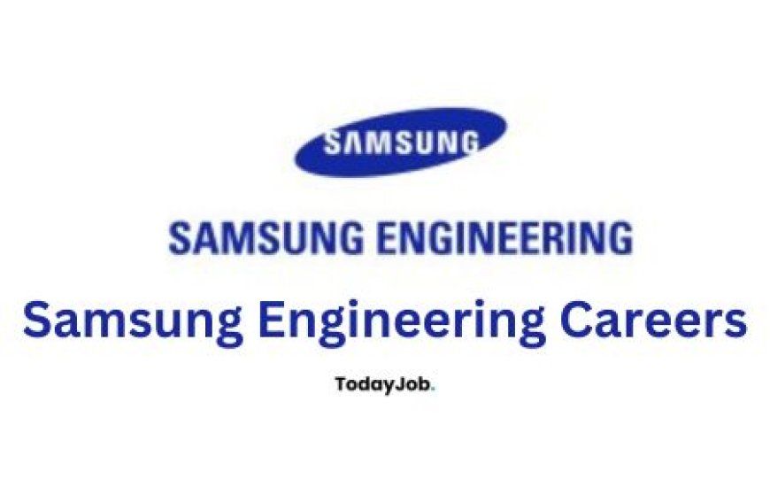 Samsung Engineering Careers & Jobs UAE-Iraq-KSA-Qatar