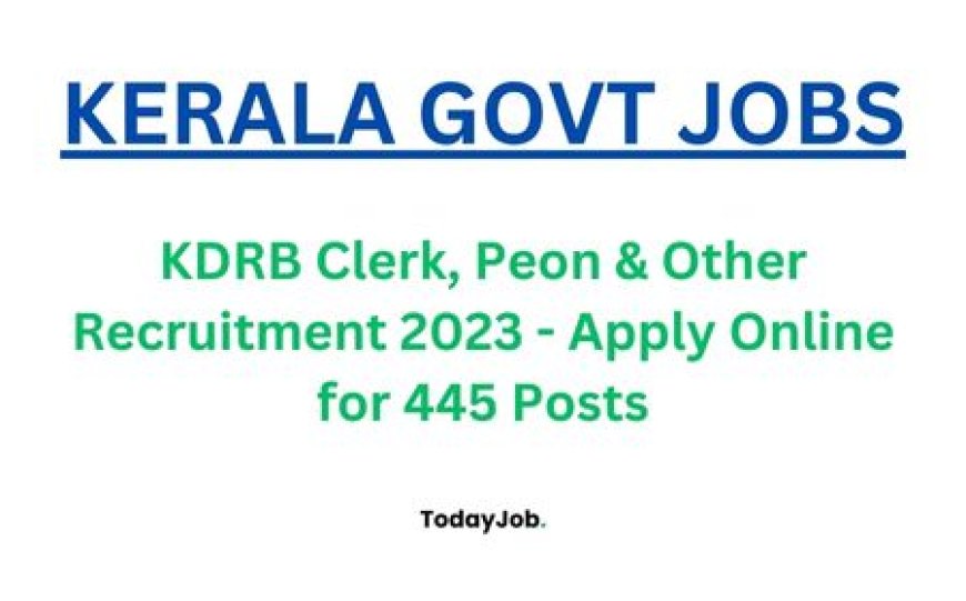 KDRB Clerk, Peon & Other Recruitment 2023 - Apply Online for 445 Posts