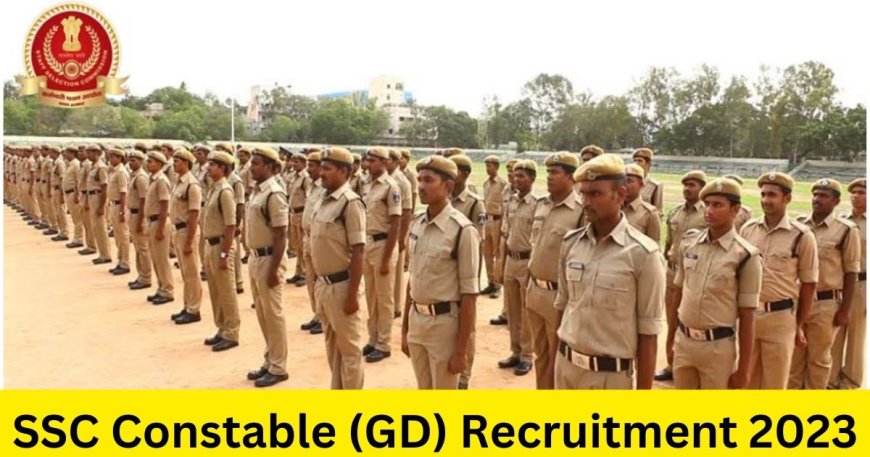 SSC Constable (GD) Recruitment 2023: Apply Now for 75,768 Vacancies
