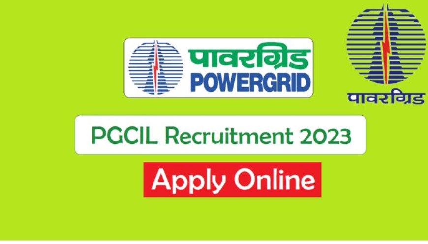 POWERGRID Recruitment 2023 - Empowering Careers in the Electrical Sector