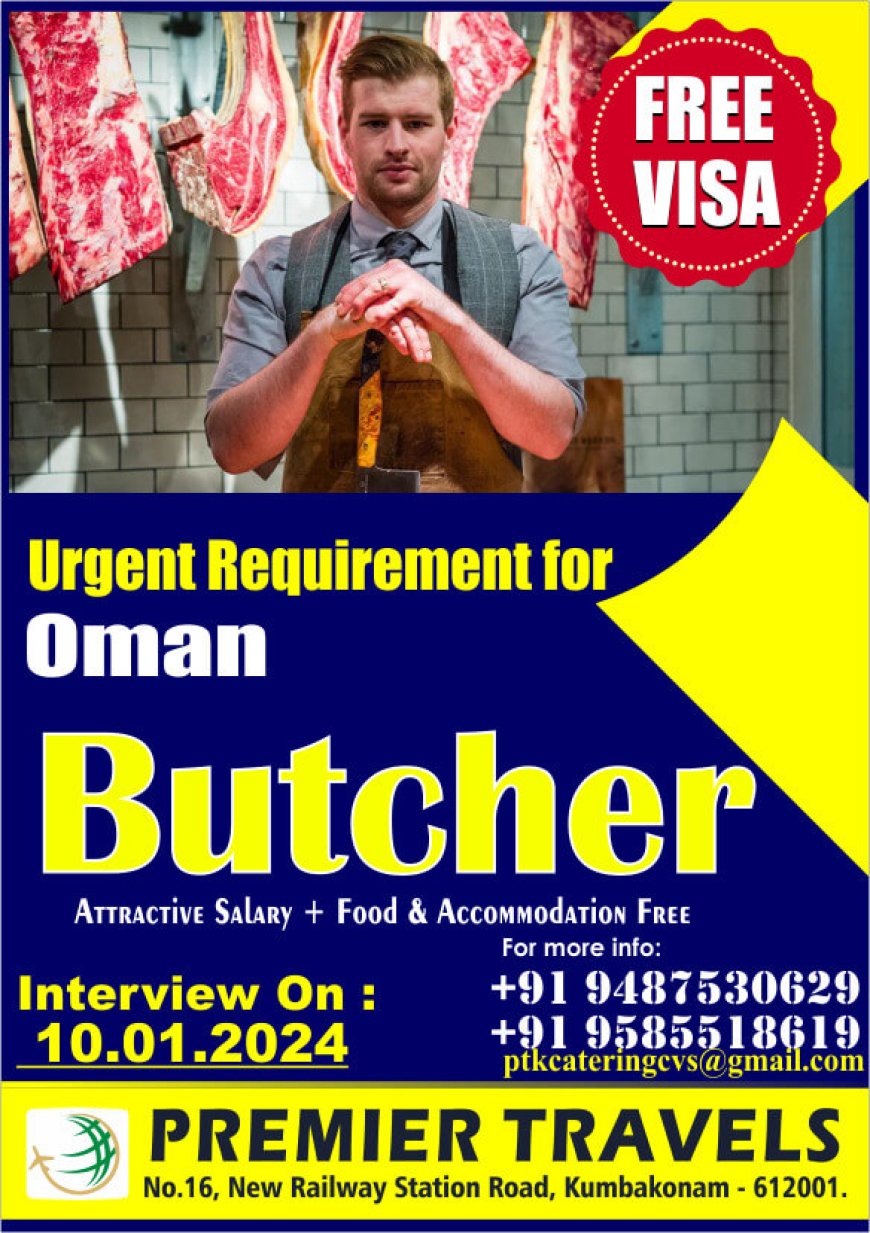 Urgent Requirement for Butchers in Oman with Attractive Salary and Perks!