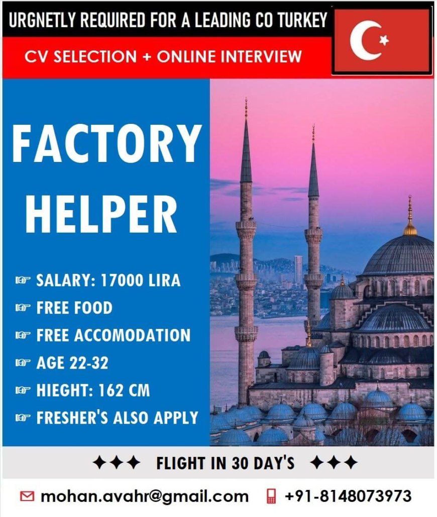 Jobs in Turkey: Factory Helper Position with Attractive Benefits!