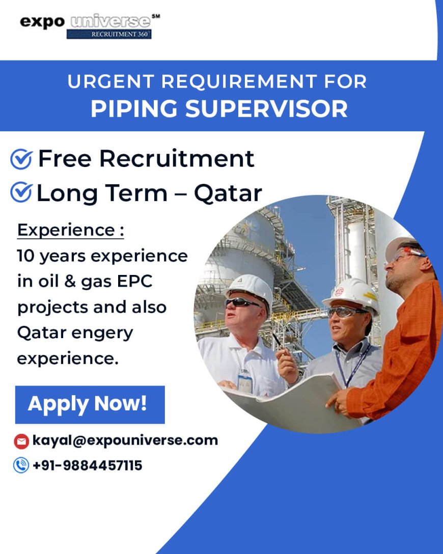 Piping Supervisor Opportunity in Qatar's Booming Energy Sector