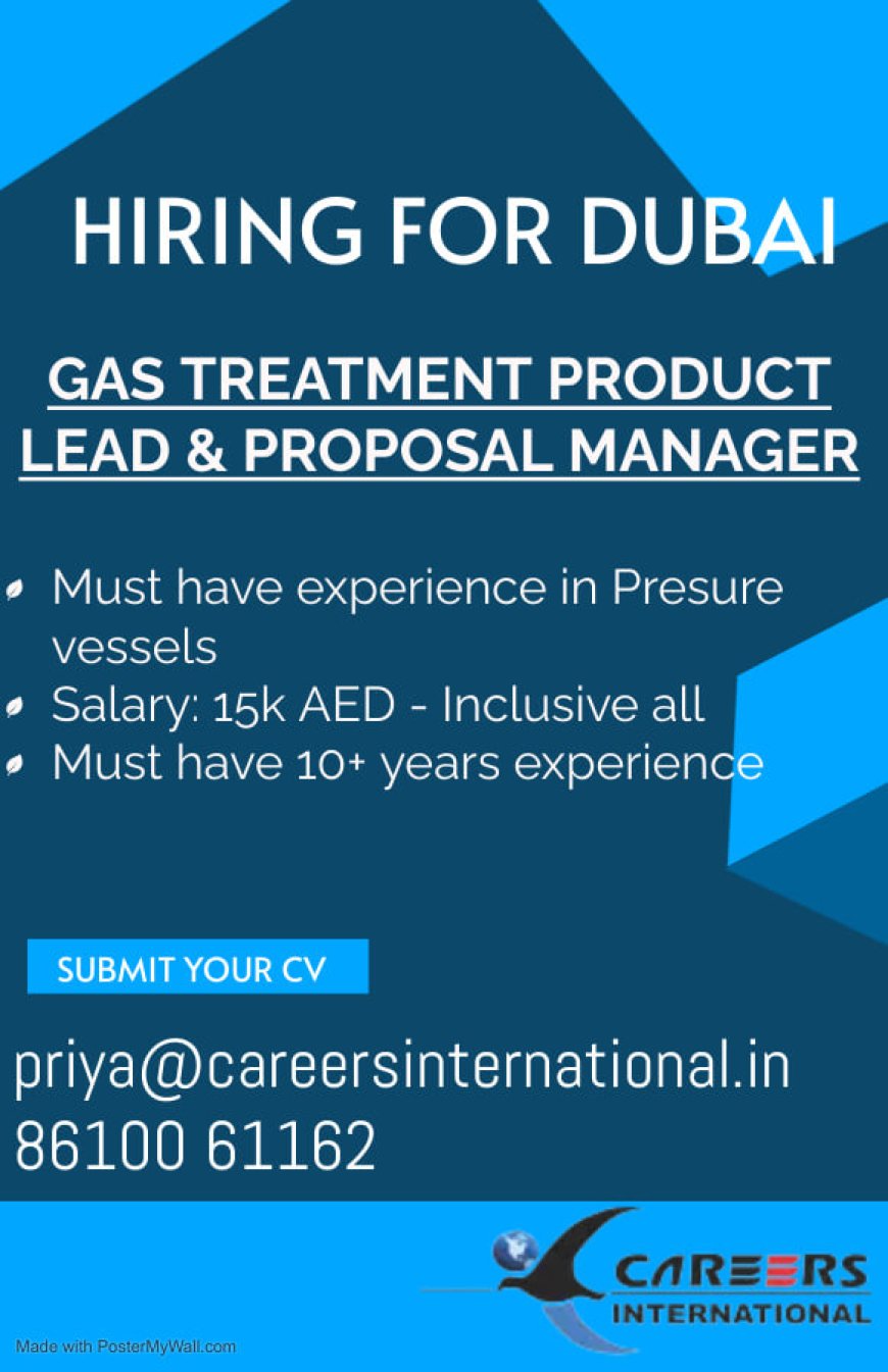Jobs in Dubai: Gas Treatment Product Lead & Proposal Manager