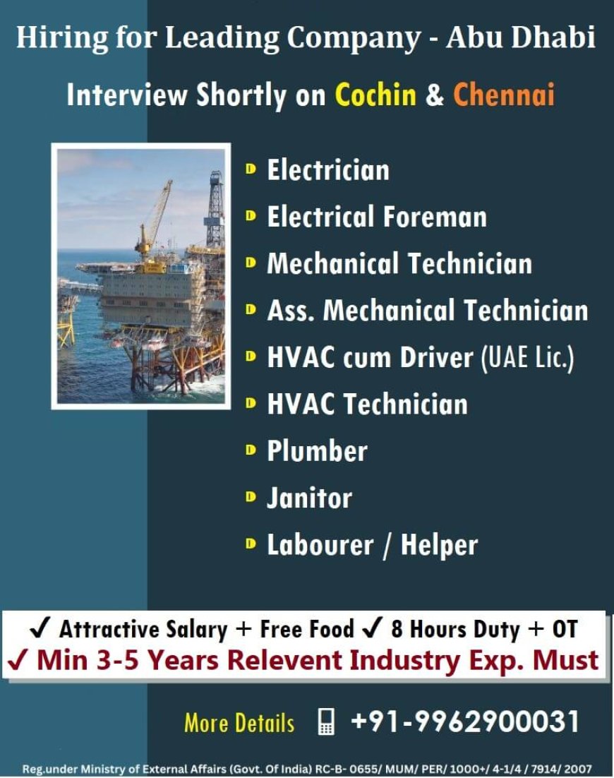 Jobs in Abu Dhabi: Interviews in Cochin & Chennai Soon!