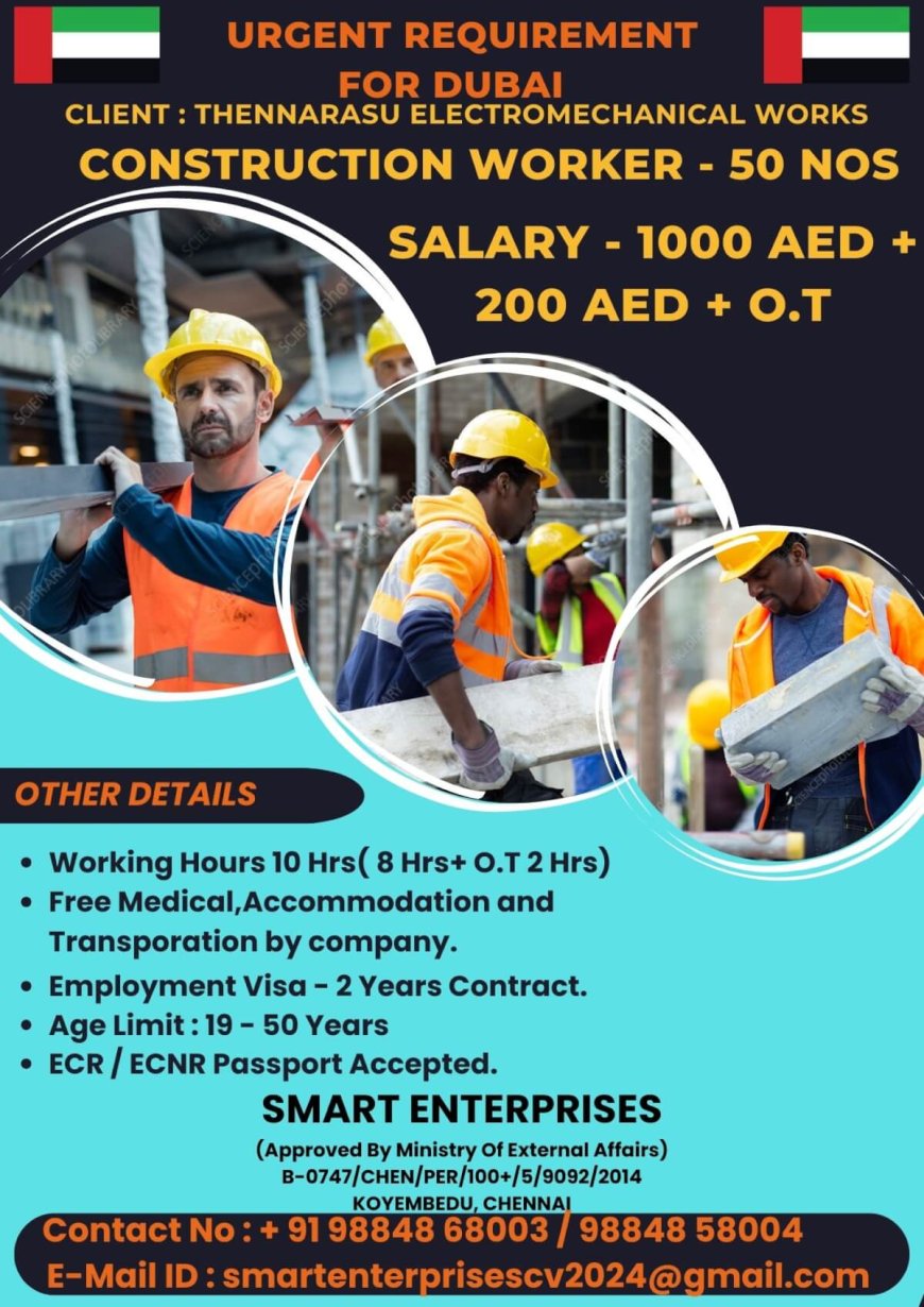 Urgent Requirement: Construction Workers for Dubai