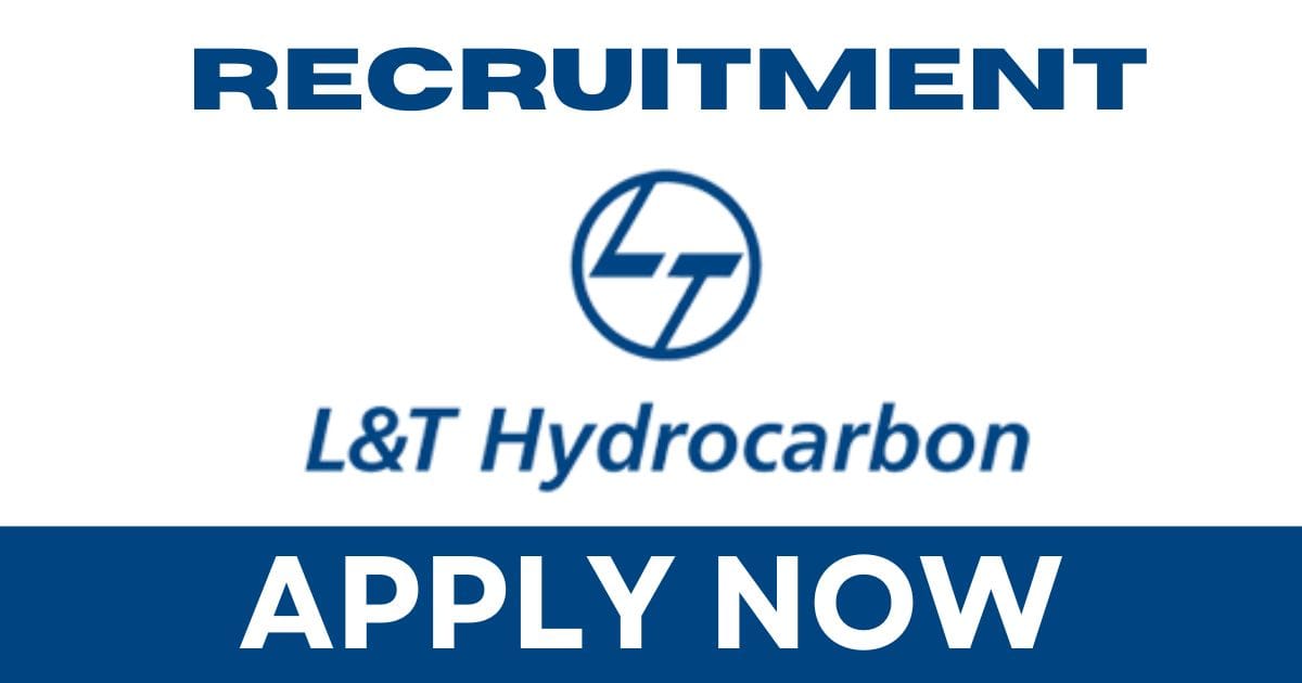 L&T Hydrocarbon Engineering Ltd Careers 2025