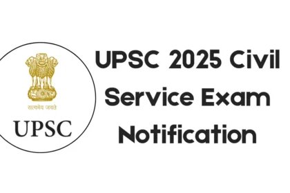 UPSC 2025 Civil Service Exam Notification