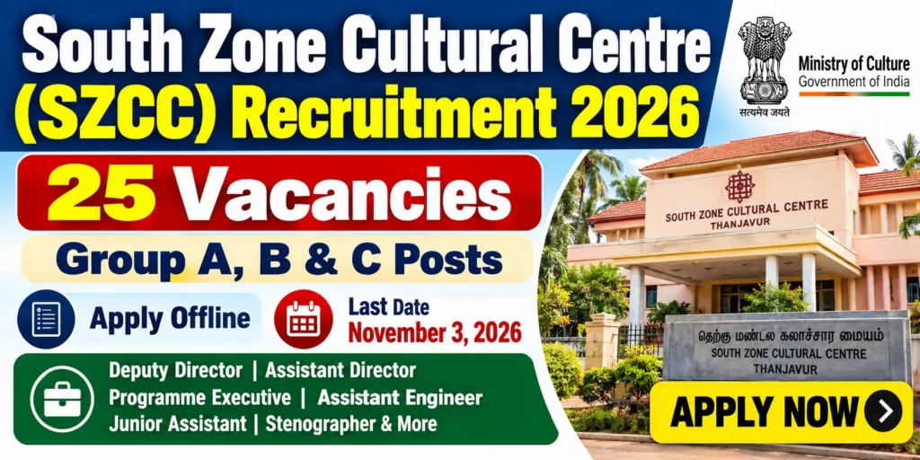 South Zone Cultural Centre (SZCC) Recruitment 2026: Apply Offline for 25 Group A, B & C Posts